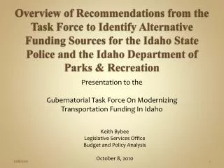 Presentation to the Gubernatorial Task Force On Modernizing Transportation Funding In Idaho