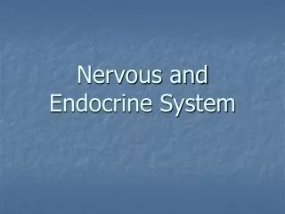 Nervous and Endocrine System