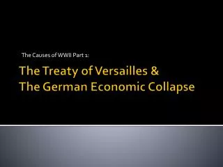 The Treaty of Versailles &amp; The German Economic Collapse