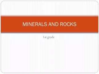 MINERALS AND ROCKS