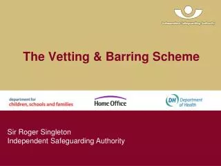 The Vetting &amp; Barring Scheme