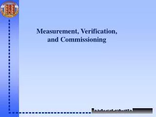 Measurement, Verification, and Commissioning