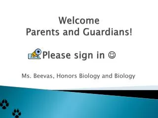 Welcome Parents and Guardians! Please sign in ?