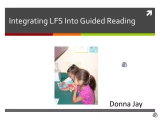 Integrating LFS Into Guided Reading