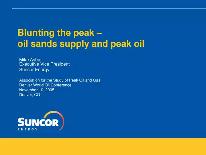 blunting the peak oil sands supply and peak oil