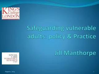 Safeguarding vulnerable adults: policy &amp; Practice Jill Manthorpe