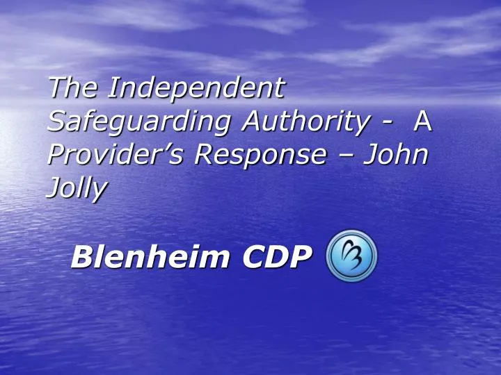 the independent safeguarding authority a provider s response john jolly
