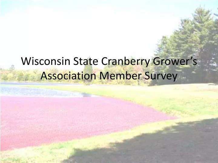 wisconsin state cranberry grower s association member survey