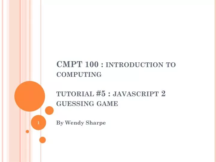 cmpt 100 introduction to computing tutorial 5 javascript 2 guessing game