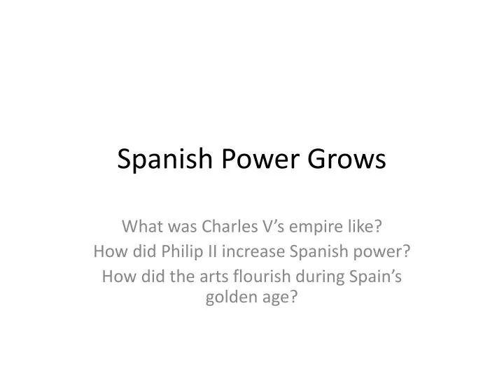 spanish power grows