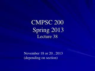 CMPSC 200 Spring 2013 Lecture 38