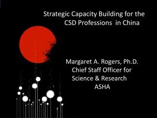 Strategic Capacity Building for the 			CSD Professions in China