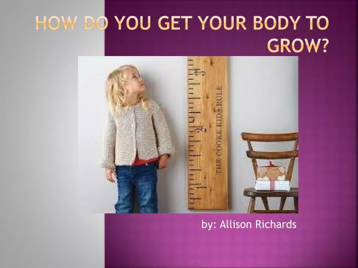 how do you get your body to grow