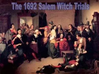The 1692 Salem Witch Trials