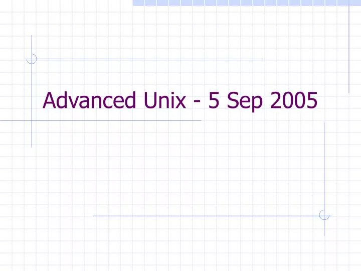 advanced unix 5 sep 2005