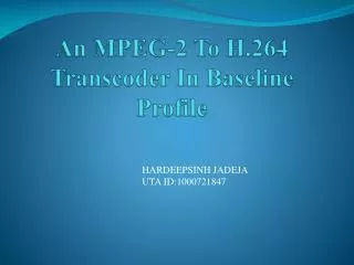 An MPEG-2 To H.264 Transcoder In Baseline Profile