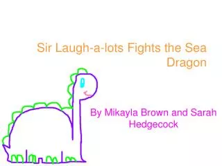 Sir Laugh-a-lots Fights the Sea Dragon