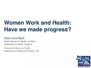 Women Work and Health: Have we made progress?