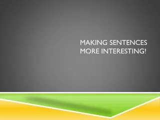Making Sentences More Interesting!