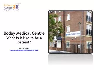 Bodey Medical Centre What is it like to be a patient?