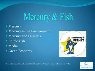Mercury Mercury in the Environment Mercury and Humans Edible Fish Media Green Economy