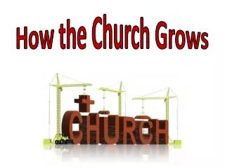 How the Church Grows