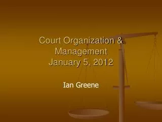 Court Organization &amp; Management January 5, 2012