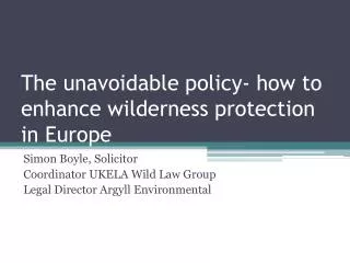 The unavoidable policy- how to enhance wilderness protection in Europe