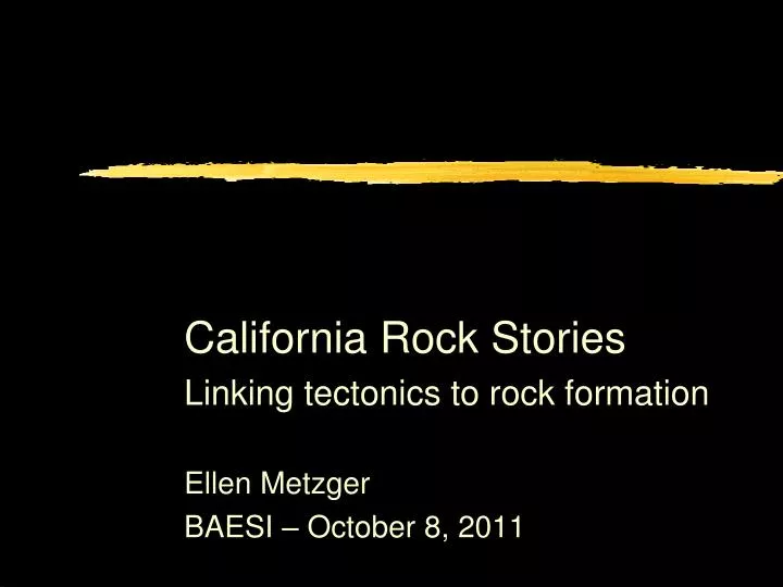 california rock stories linking tectonics to rock formation ellen metzger baesi october 8 2011
