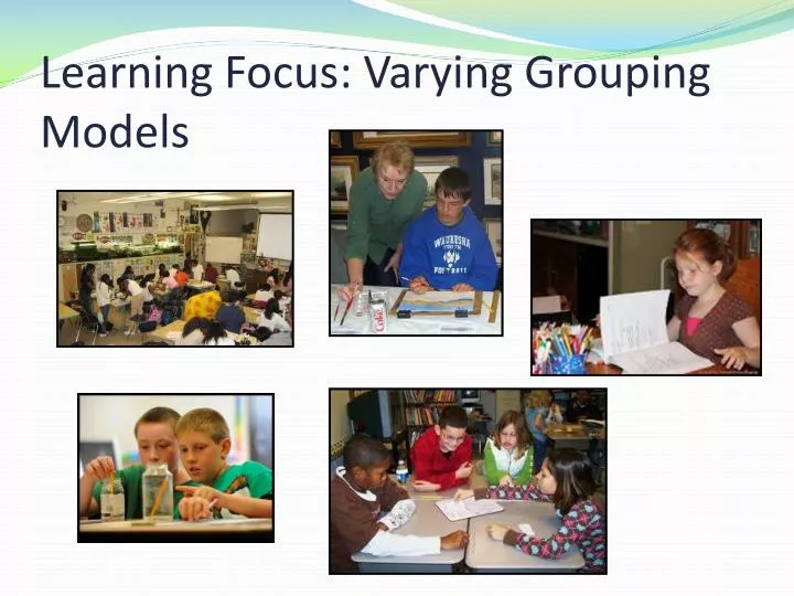 learning focus varying grouping models