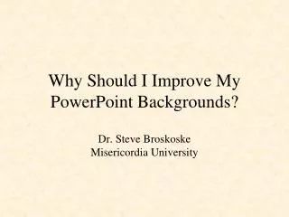 Why Should I Improve My PowerPoint Backgrounds?