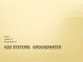 H20 Systems: groundwater