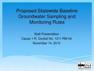 Proposed Statewide Baseline Groundwater Sampling and Monitoring Rules