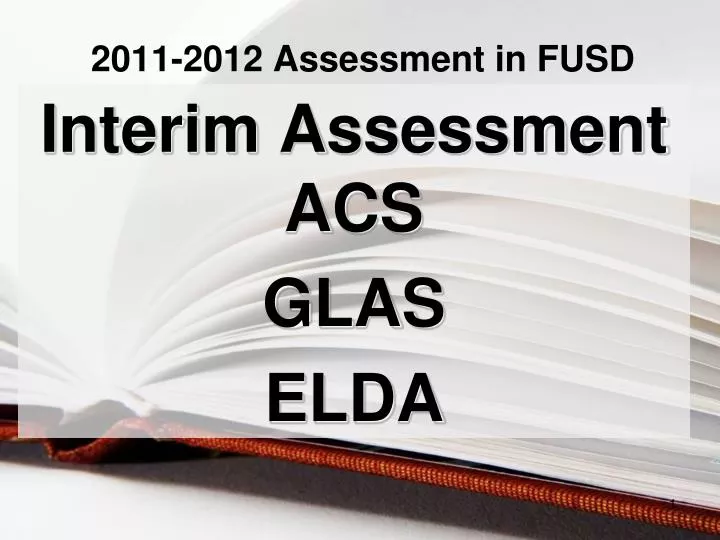 2011 2012 assessment in fusd