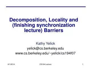 Decomposition, Locality and (finishing synchronization lecture) Barriers