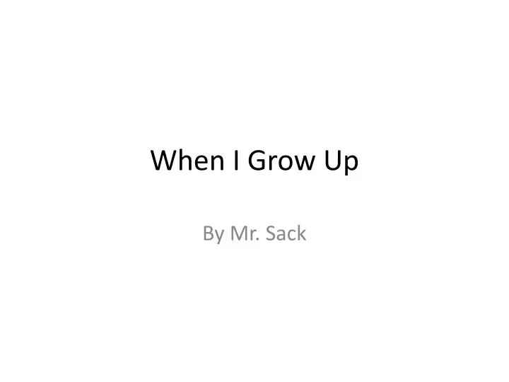 when i grow up