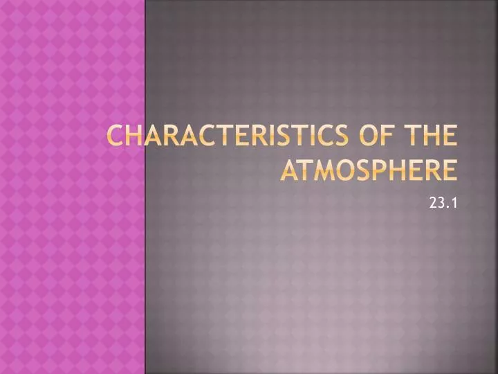 characteristics of the atmosphere