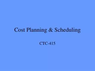 Cost Planning &amp; Scheduling
