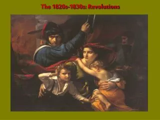 The 1820s-1830s: Revolutions