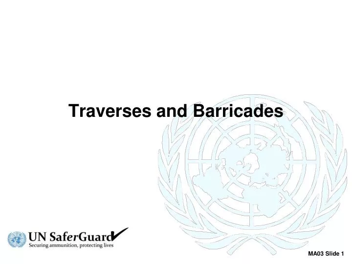 traverses and barricades