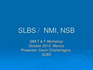 SLBS / NMI, NSB