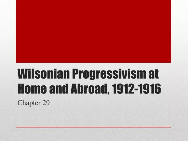 wilsonian progressivism at home and abroad 1912 1916