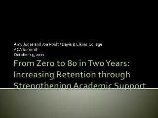 From Zero to 80 in Two Years: Increasing Retention through Strengthening Academic Support