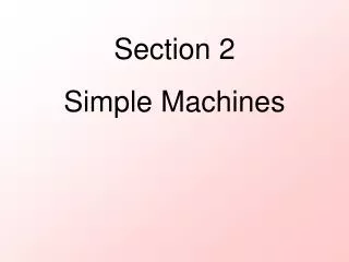 Section 2 Simple Machines