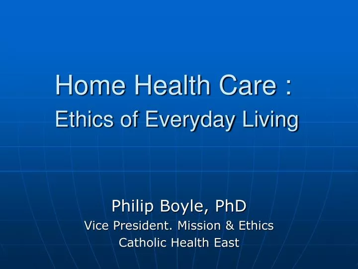 home health care ethics of everyday living