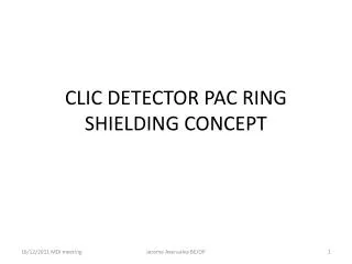 CLIC DETECTOR PAC RING SHIELDING CONCEPT