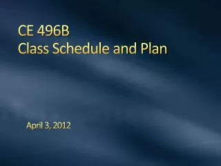ce 496b class schedule and plan