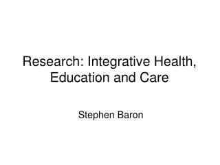 Research: Integrative Health, Education and Care