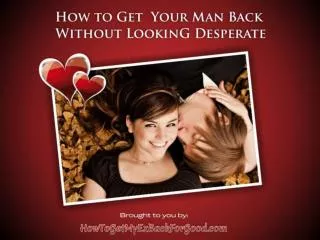 How to Get Your Man Back Without Looking Desperate