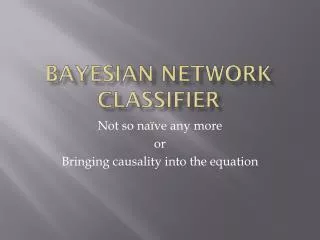 Bayesian Network Classifier